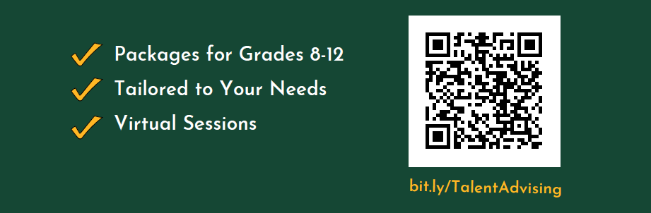 Reads "Packages for grades 8-12, tailored to your needs, virtual sessions." picture of a QR code and the bit.ly/TalentAdvising link.